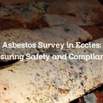 Asbestos Survey in Eccles: Ensuring Safety and Compliance
