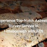 Experience Top-Notch Asbestos Survey Service in Littleborough with ACS