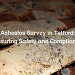 Asbestos Survey in Telford: Ensuring Safety and Compliance