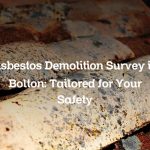 Asbestos Demolition Survey in Bolton: Tailored for Your Safety