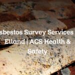 Asbestos Survey Services in Elland | ACS Health & Safety
